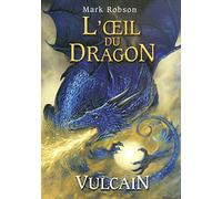 1. L'œil du dragon : Vulcain (01)