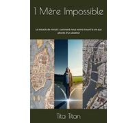 1 Mère Impossible: Le miracle de minuit : comment nous avons trouvé la vie aux abords d'un abattoir