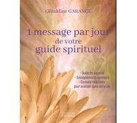 1 message par jour de votre guide spirituel - Géraldine Garance - Exergue - broché - Guide