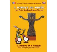 Une minute au Musée : Les arts des Peuples du monde DVD