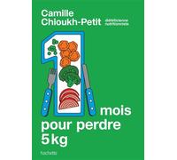 Camille Chioukh-Petit – 1 mois pour perdre 5 kg – relié