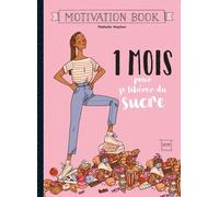 1 mois pour se libérer du sucre