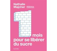 1 mois pour se libérer du sucre - Docteur Bonne Bouffe - Hachette Pratique - broché - Guide