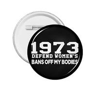 1 pc Pro Abortion Right Pro Choice Bouton Broches Support 1973 Roe V. Wade Badge rond Garder l'avortement en toute sécurité Cercle légal Épingles de poitrine Mon corps Mon utérus Mon choix Broche Déco