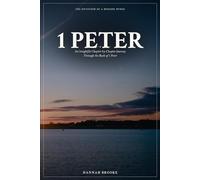 1 Peter: A Chapter-by-Chapter Devotional and Bible Study Through the Book of 1 Peter for Women - Living Hope, Peace for Anxiety, and Standing Strong in Hard Times