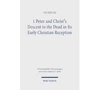 1 Peter and Christ's Descent to the Dead in Its Early Christian Reception