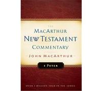 1 Peter, The Macarthur New Testament Commentary Series John MacArthur (Auteur)
