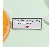 1 pièce Malgré tout, c'est toujours toi Broche à émail personnalisé, Texte créatif pour exprimer l'amour, Badges de revers pour bijoux cadeau d'amitié Taille UniqueAlliage de zinc