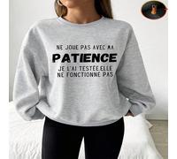 1 pièce Ne jouez pas avec ma patience Sweat-shirt à col rond pour femmes avec slogan imprimé, pull-over avec graphique humoristique, blouse à manches longues décontractée pour la garde-robe d'automne 