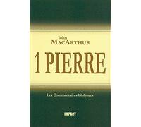 1 Pierre (The MacArthur New Testament Commentary - 1 Peter)