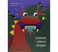 1 poisson, 3 voleurs, 1 dragon - Album - Dès 3 ans