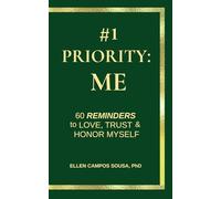 #1 Priority: Me: 60 Reminders to Love, Trust & Honor Myself