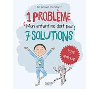 1 problème 7 solutions : Mon enfant ne dort pas