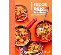 1 Repas 1 Euro Ou Presque ! Family Edition - 100 Plats De La Vraie Vie À Tout Petit Prix