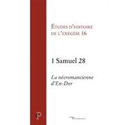 1 samuel 28 - la necromancienne d'en-dor ETUDES D'HISTOIRE DE (Auteur), Matthieu Arnold (Auteur), Gilbert Dahan (Auteur)