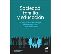 1.Sociedad, Familia Y Educacion [Livre en VO] Martínez Domínguez, Luis Manuel Gómez Gómez, Marta Romero - Iribas, Ana (Auteur)