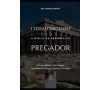 1 Tessalonicenses: A Bíblia de Sermões do Pregador: Esboços Bíblicos Para Pregação Expositiva e Estudos Bíblicos