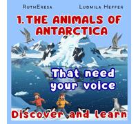 1. The Animals of Antarctic that Need your Voice, Discover and learn: A book with critical facts about 31 ENDANGERED SPECIES. An educational adventure ... that you can enhance with our Coloring Book.