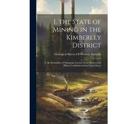 1. The State Of Mining In The Kimberley District: 2. The Probability Of Obtaining Artesian Water Between The Pilbara Goldfields And The Great Desert