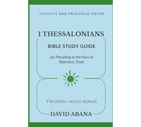 1 Thessalonians Bible Study Guide: 7 Studies for Personal and Group Exploration
