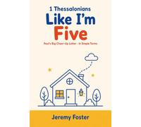 1 Thessalonians Like I'm Five: Paul's Big Cheer-Up Letter - In Simple Terms