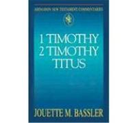 1 Timothy 2 Timothy Titus, Abingdon New Testament Commentaries Series Jouette M. Bassler (Auteur)