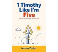 1 Timothy Like I'm Five: Paul's Big Coaching Letter - In Simple Terms