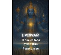 1 Viśvaṁ - El que es todo y en todos: Descubre la Transformación a Través de los Nombres de Vishnu en el Camino de la Iluminación