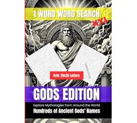 1 Word Word Search: 25x25 grid - 290 Ancient Gods' Names - XXL Edition - Explore Mythologies from Around the World