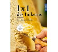 1 x 1 des Imkerns: Das Praxisbuch