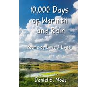 10,000 Days of Warmth & Rain: Poems of Love and Loss