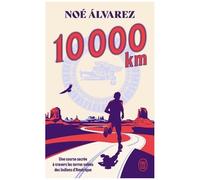 10 000 Km - Une Course Sacrée À Travers Les Terres Volées Des Indiens D?Amérique