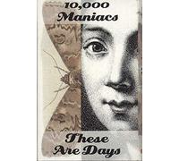 10,000 Maniacs - These Are Days [CASSETTE]