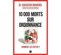 10 000 morts sur ordonnance - Comment les éviter ? - Sauveur Boukris - Le Cherche-Midi - broché - Etude