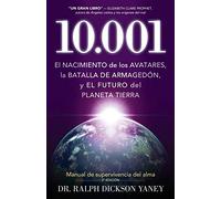 10.001: El Nacimiento de los Avatares, la Batalla de Armagedon y el Futuro del Planeta Tierra / The Birth of the Avatars, the Battle of Armageddon and the Future of Planet Earth