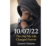 10/07/22: The Day My Life Changed Forever