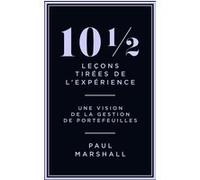Paul Marshall – 10 1/2 leçons tirées de l'expérience – Perspectives sur la gestion de portefeuilles