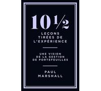 10 1/2 leçons tirées de l'expérience Perspectives sur la gestion de portefeuilles - Paul Marshall - Valor Eds - broché - Essai
