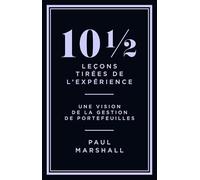 Paul Marshall – 10 1/2 leçons tirées de l'expérience – Perspectives sur la gestion de portefeuilles