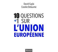 10 + 1 questions sur l'Union européenne