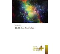 10.30 chez Maximilien - Micha Heller - Croix Du Salut - broché - Essai