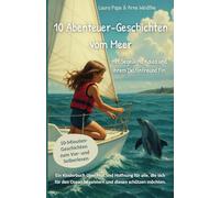 10 Abenteuer-Geschichten vom Meer - mit Segelkind Kalea und ihrem Delfinfreund Fin: 10-Minuten-Geschichten zum Vor- und Selberlesen ab 5 Jahren