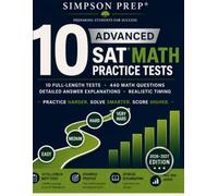 10 Advanced SAT Math Practice Tests: 2026-2027 Digital SAT Math Prep with 10 Full-Length Math Tests, 440 Challenging Questions, Detailed Explanations, Realistic Timing, and 700-800 Score Goals