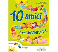 10 amici e un'avventura. Per scoprire. Per la Scuola elementare. Per scoprire (Vol. 4)