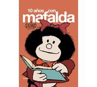 10 anos con Mafalda/ 10 Years With Mafalda
