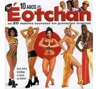 10 Anos De E O Tchan [Import]