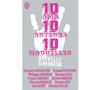 10 ans, 10 auteurs, 10 nouvelles Nouvelle génération - Grégoire Bouillier - J'ai Lu - Poche - Nouvelles