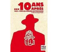 10 Ans Après 1981 - 1995 Les annees Mitterand