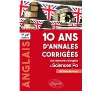 10 ans d'annales corrigées aux épreuves d'anglais à Sciences Po. IEP Paris-Province. 1re et 2e années Joël Cascade (Auteur)