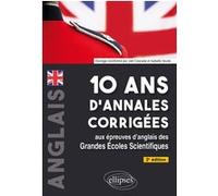 10 ans d'annales corrigées aux épreuves d'anglais des grandes écoles scientifiques Joël Cascade (Auteur), Isabelle Vaurie (Auteur)
